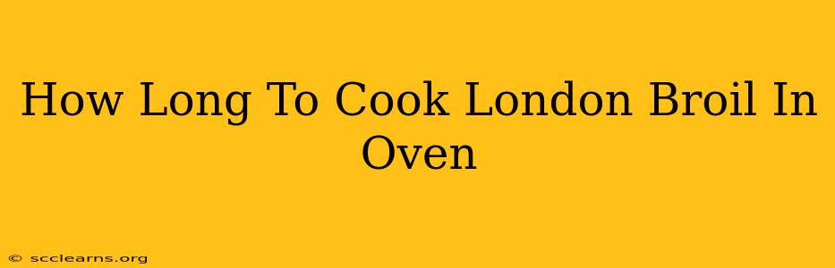 How Long To Cook London Broil In Oven