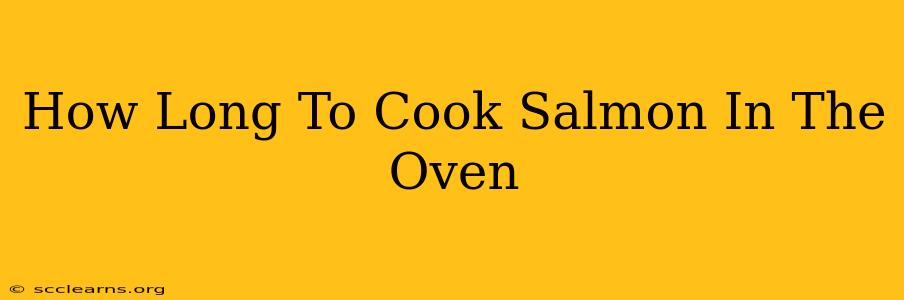 How Long To Cook Salmon In The Oven