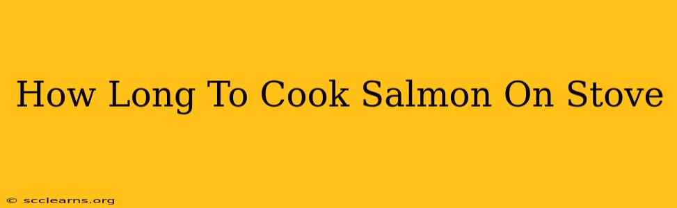 How Long To Cook Salmon On Stove