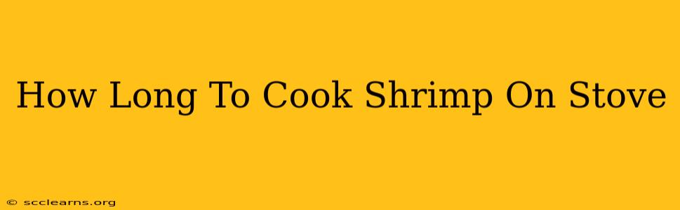 How Long To Cook Shrimp On Stove