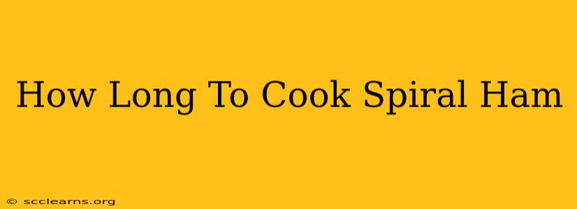 How Long To Cook Spiral Ham