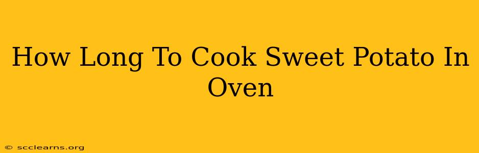 How Long To Cook Sweet Potato In Oven