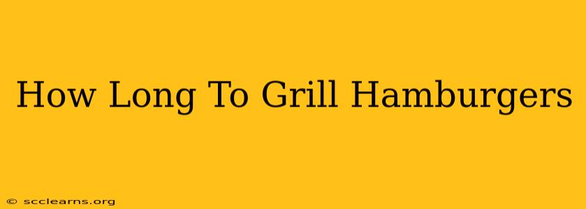 How Long To Grill Hamburgers