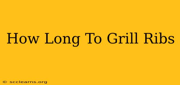 How Long To Grill Ribs