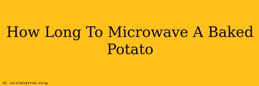 How Long To Microwave A Baked Potato