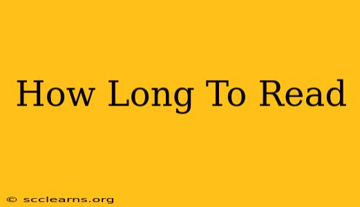 How Long To Read