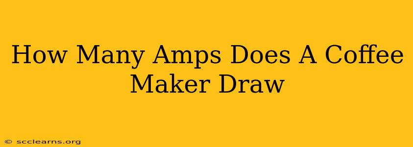 How Many Amps Does A Coffee Maker Draw