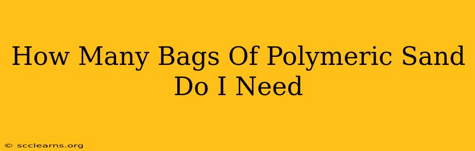 How Many Bags Of Polymeric Sand Do I Need