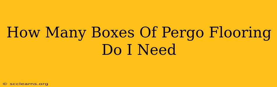 How Many Boxes Of Pergo Flooring Do I Need