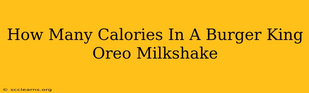 How Many Calories In A Burger King Oreo Milkshake