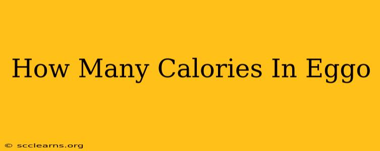 How Many Calories In Eggo