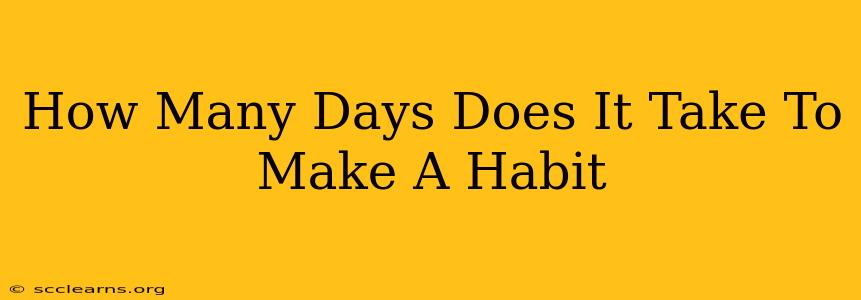 How Many Days Does It Take To Make A Habit