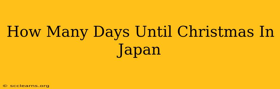 How Many Days Until Christmas In Japan