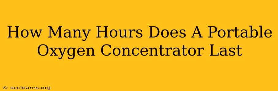 How Many Hours Does A Portable Oxygen Concentrator Last