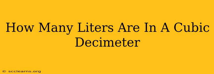 How Many Liters Are In A Cubic Decimeter