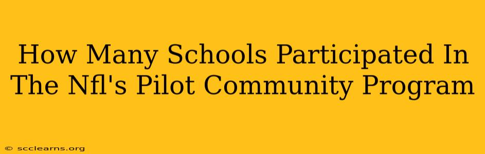 How Many Schools Participated In The Nfl's Pilot Community Program