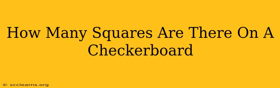 How Many Squares Are There On A Checkerboard