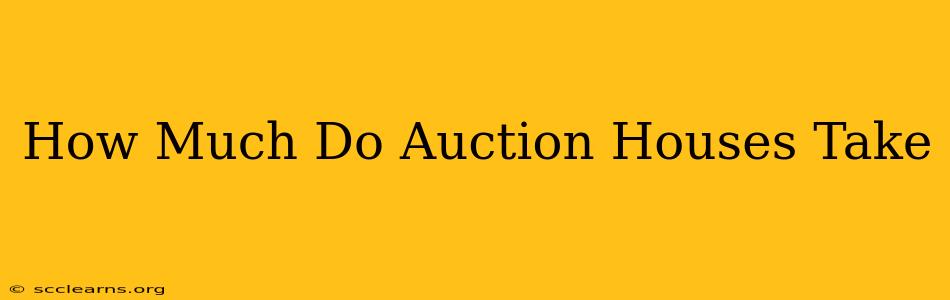 How Much Do Auction Houses Take