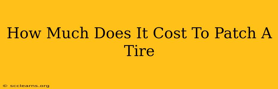 How Much Does It Cost To Patch A Tire