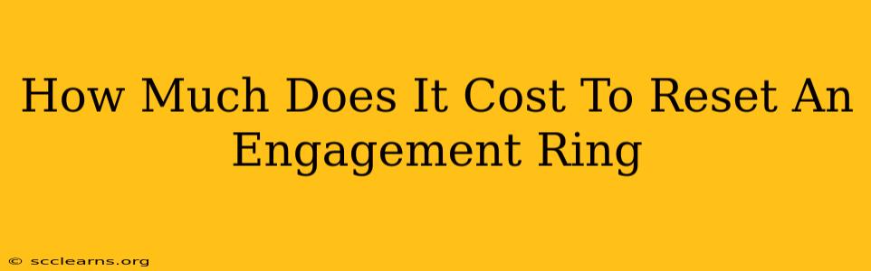 How Much Does It Cost To Reset An Engagement Ring