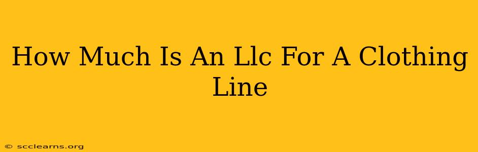 How Much Is An Llc For A Clothing Line