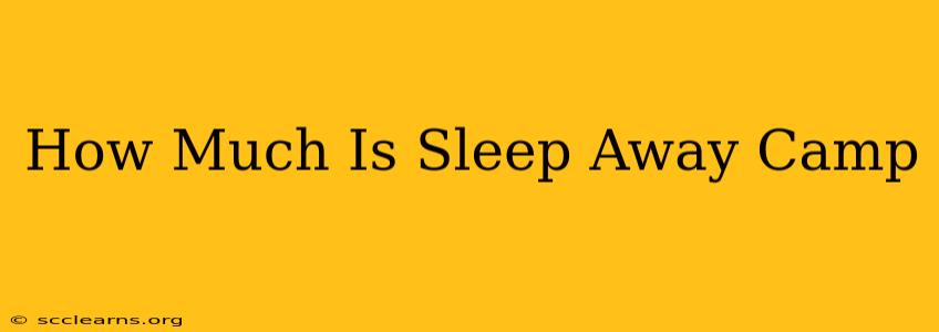 How Much Is Sleep Away Camp