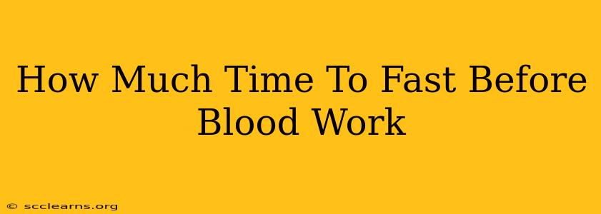 How Much Time To Fast Before Blood Work