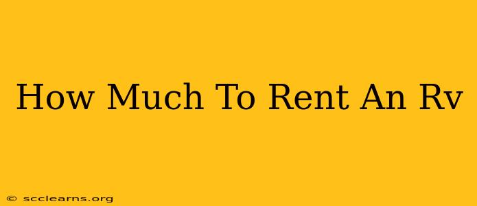 How Much To Rent An Rv