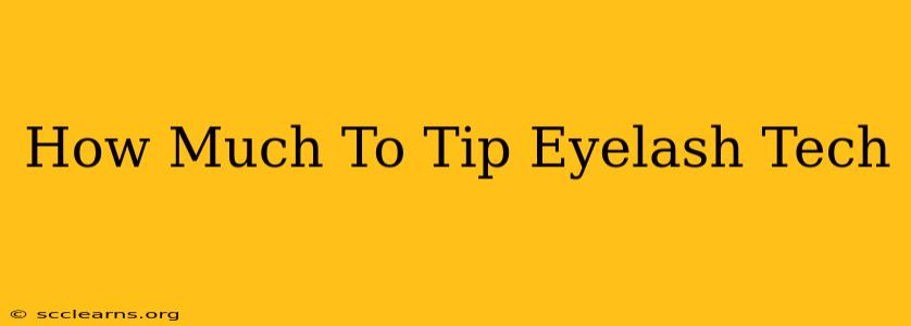 How Much To Tip Eyelash Tech