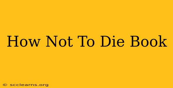 How Not To Die Book