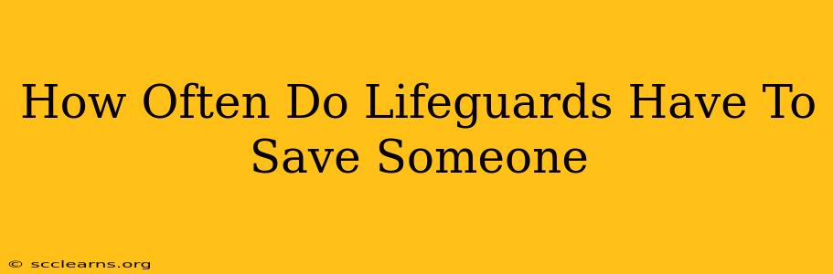 How Often Do Lifeguards Have To Save Someone