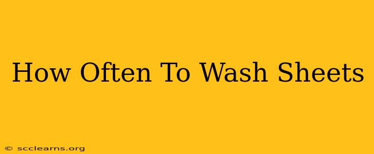 How Often To Wash Sheets