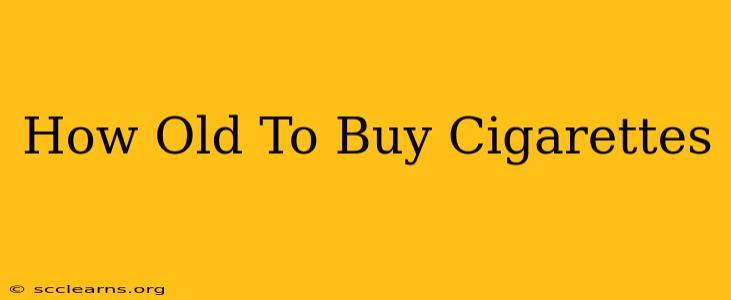 How Old To Buy Cigarettes