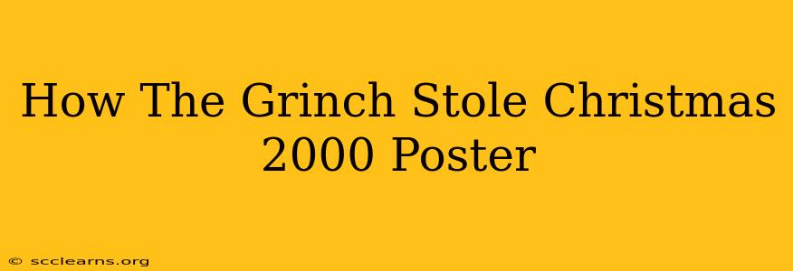 How The Grinch Stole Christmas 2000 Poster