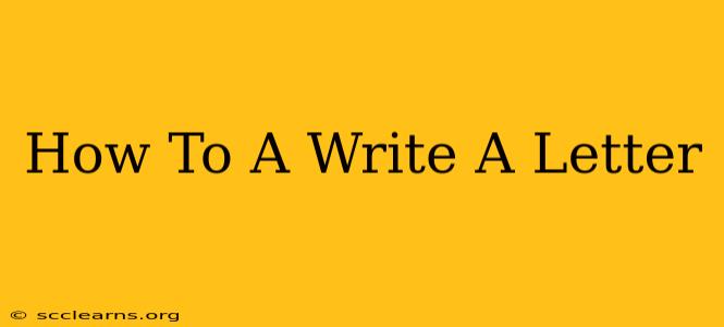 How To A Write A Letter