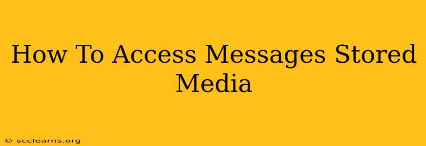 How To Access Messages Stored Media