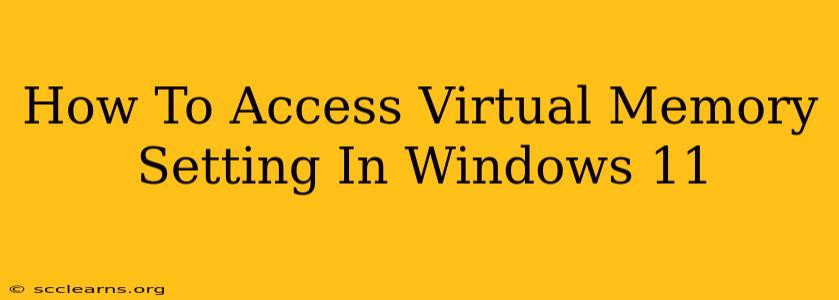 How To Access Virtual Memory Setting In Windows 11