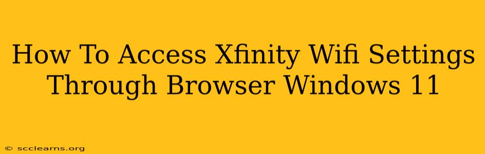 How To Access Xfinity Wifi Settings Through Browser Windows 11