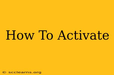 How To Activate