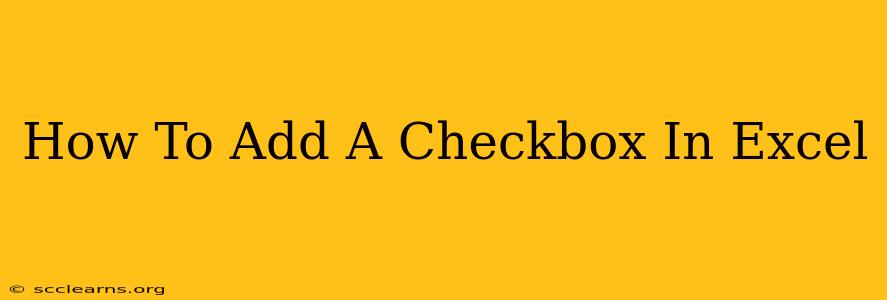 How To Add A Checkbox In Excel