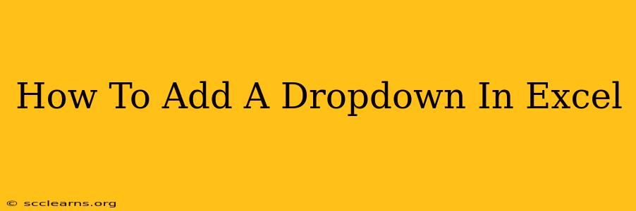 How To Add A Dropdown In Excel