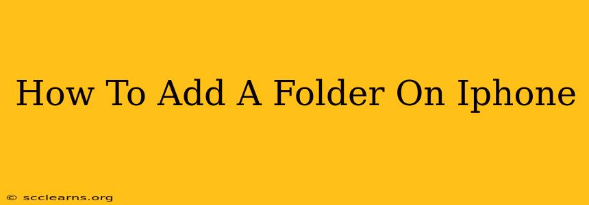 How To Add A Folder On Iphone