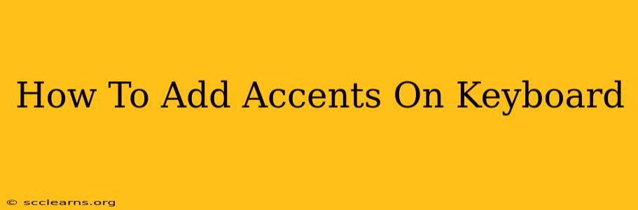 How To Add Accents On Keyboard