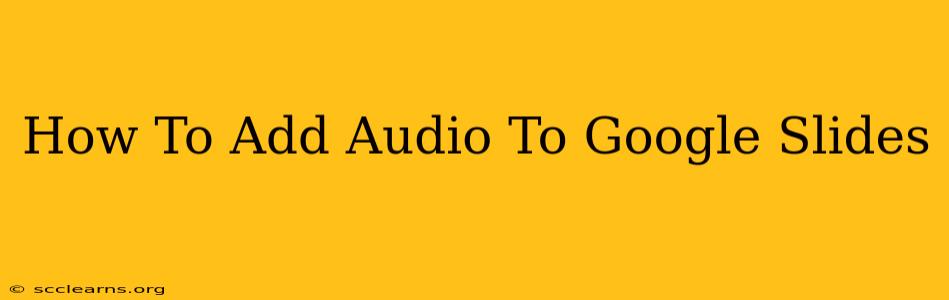 How To Add Audio To Google Slides