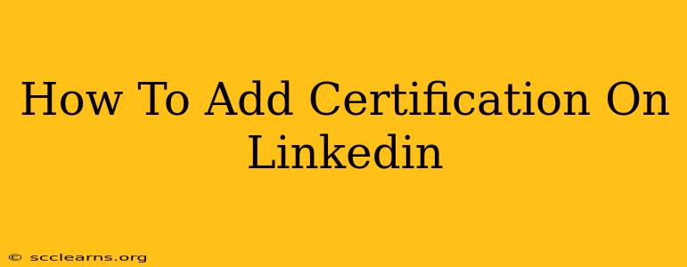 How To Add Certification On Linkedin