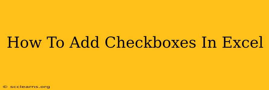 How To Add Checkboxes In Excel