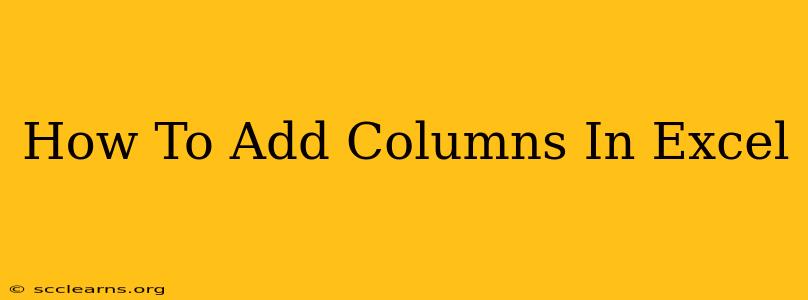 How To Add Columns In Excel