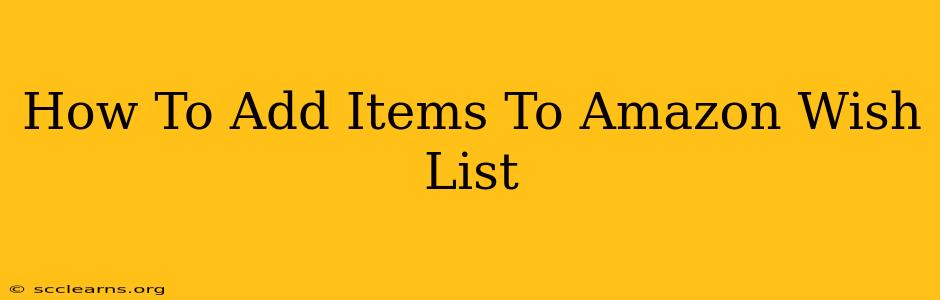 How To Add Items To Amazon Wish List