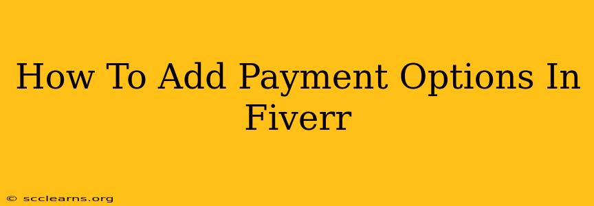 How To Add Payment Options In Fiverr