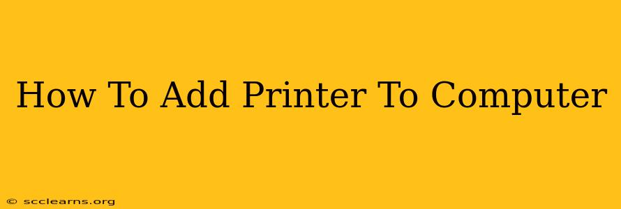 How To Add Printer To Computer